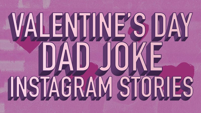 Valentine's Day Dad Joke Instagram Stories